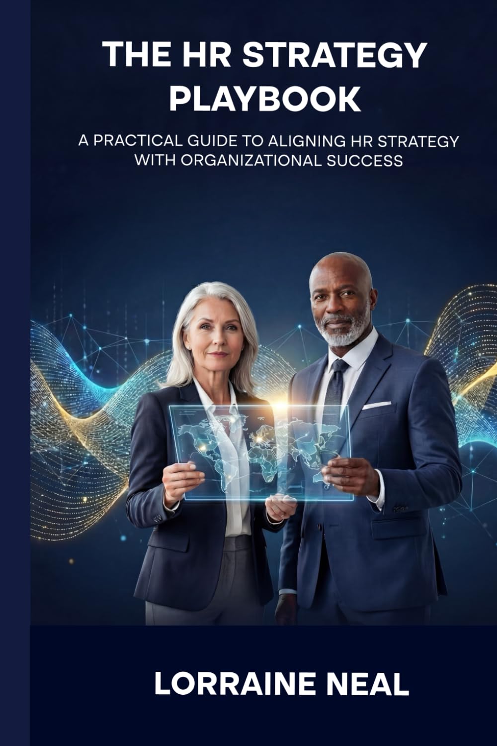 The Strategic HR Playbook: A Practical Guide to Aligning HR Strategy With Organizational Success (The Everstrong Leadership Series)