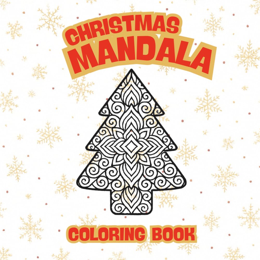 Christmas Mandala coloring book: 40 Pages of Christmas Holiday Designs for Stress Relief and Creativity