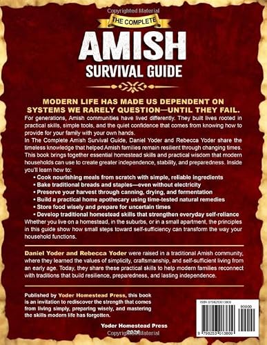 The Complete Amish Survival Guide: Self-Sufficient Living with a Practical Cookbook, No-Electricity Baking, Home Apothecary, Traditional Homestead Skills, and Food Preservation
