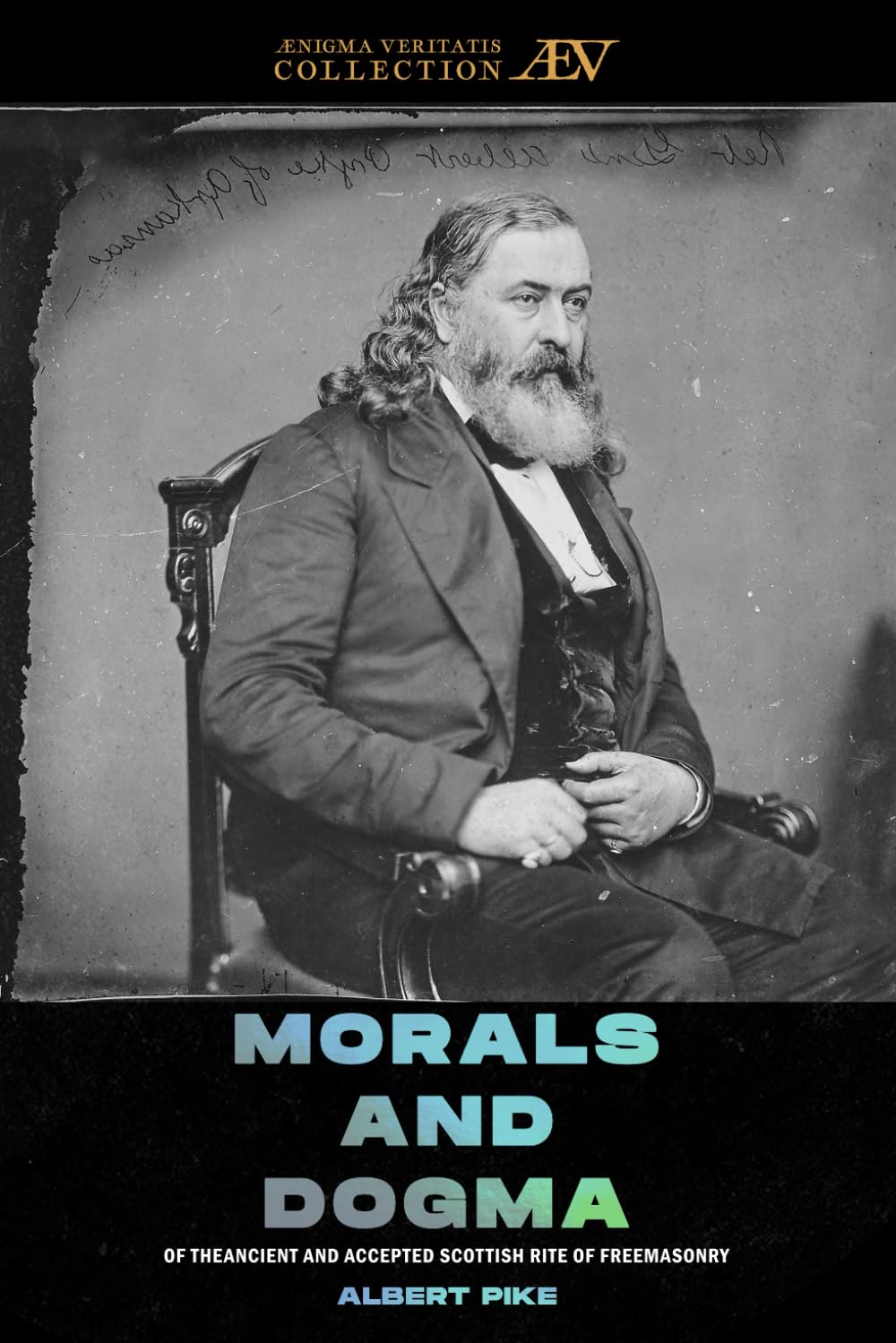 Morals and Dogma | Complete | Illustrated |: Of the Ancient and Accepted Scottish Rite of Freemasonry