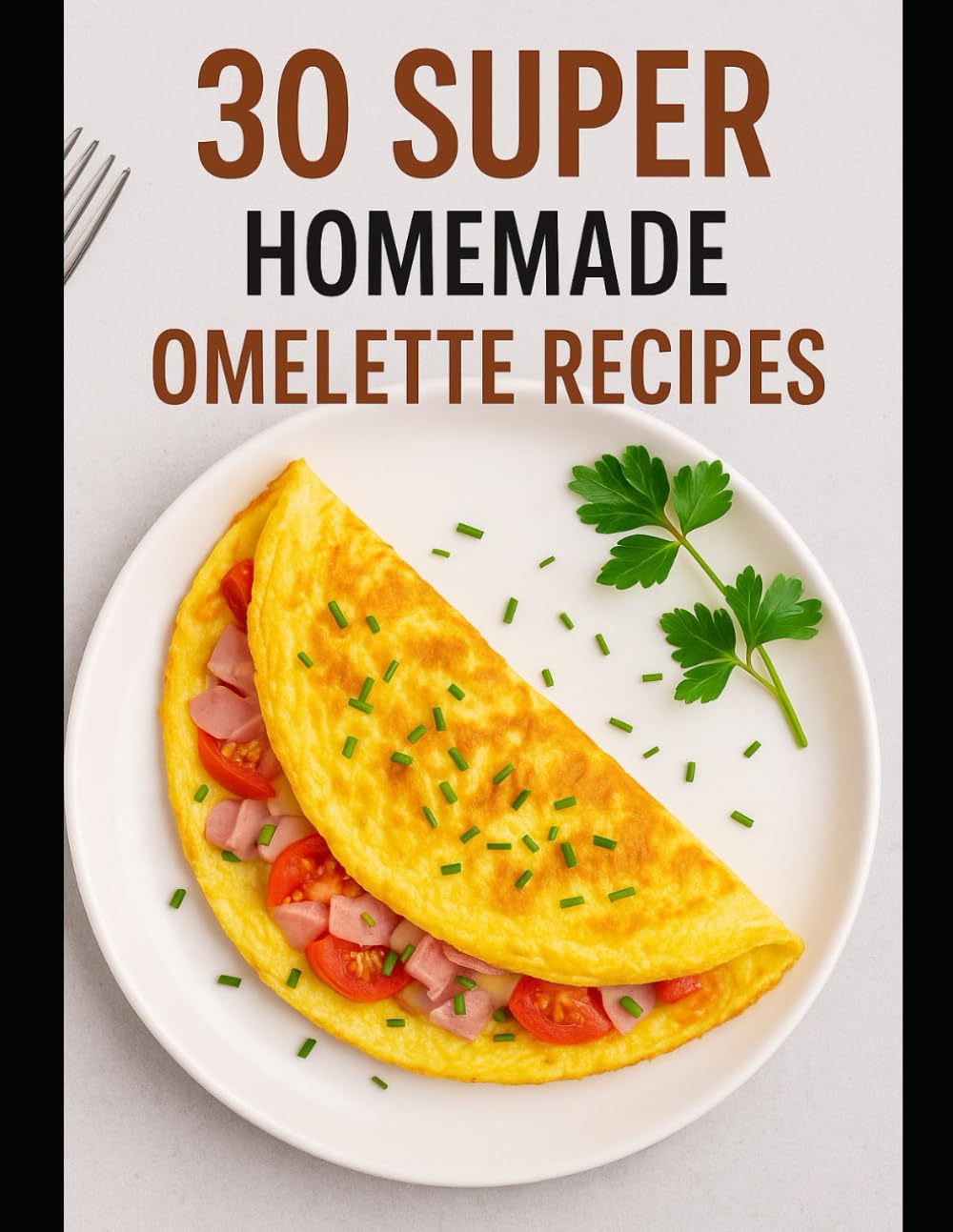 30 SUPER HOMEMADE OMELETTE RECIPES