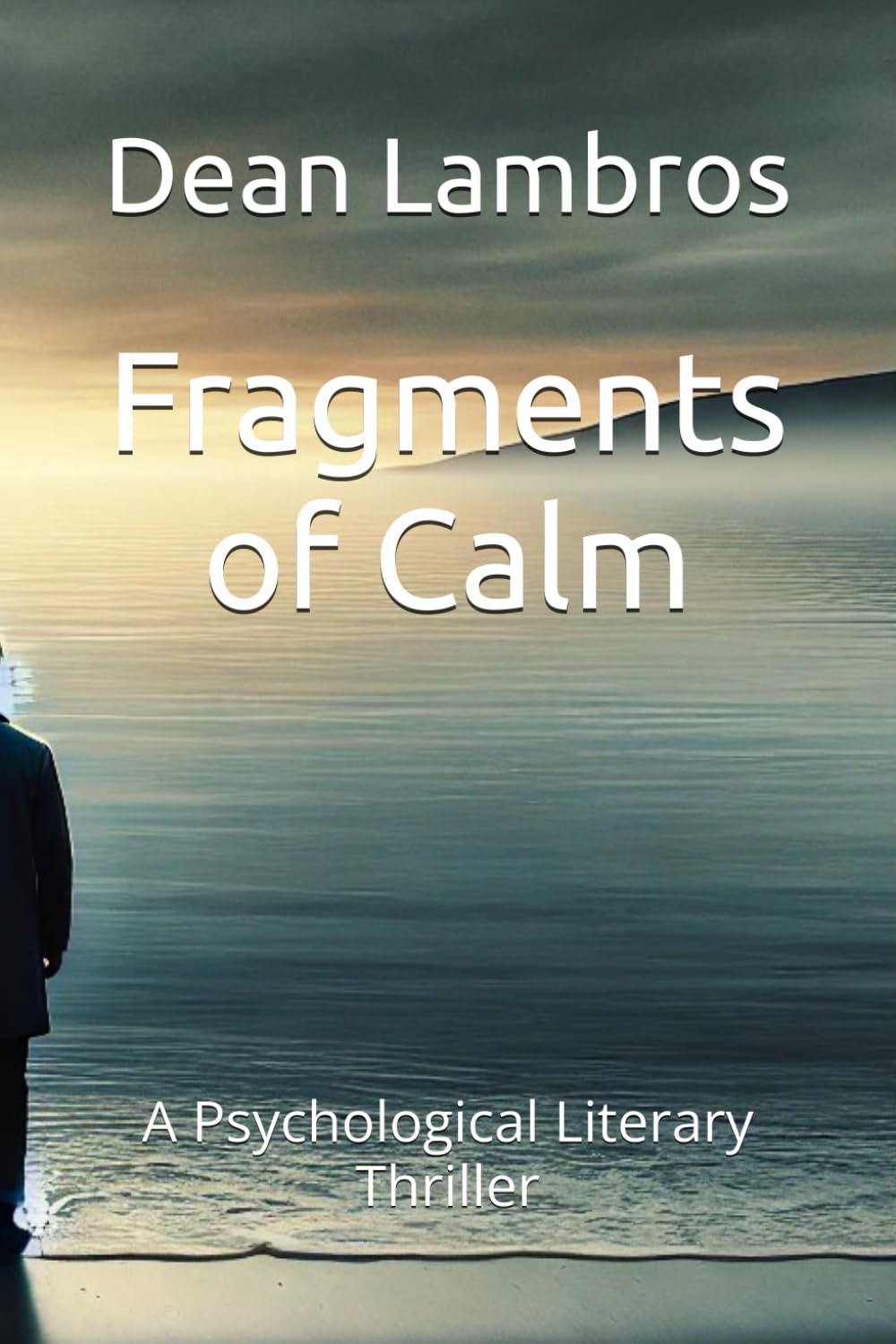 Fragments of Calm: A Psychological Literary Thriller