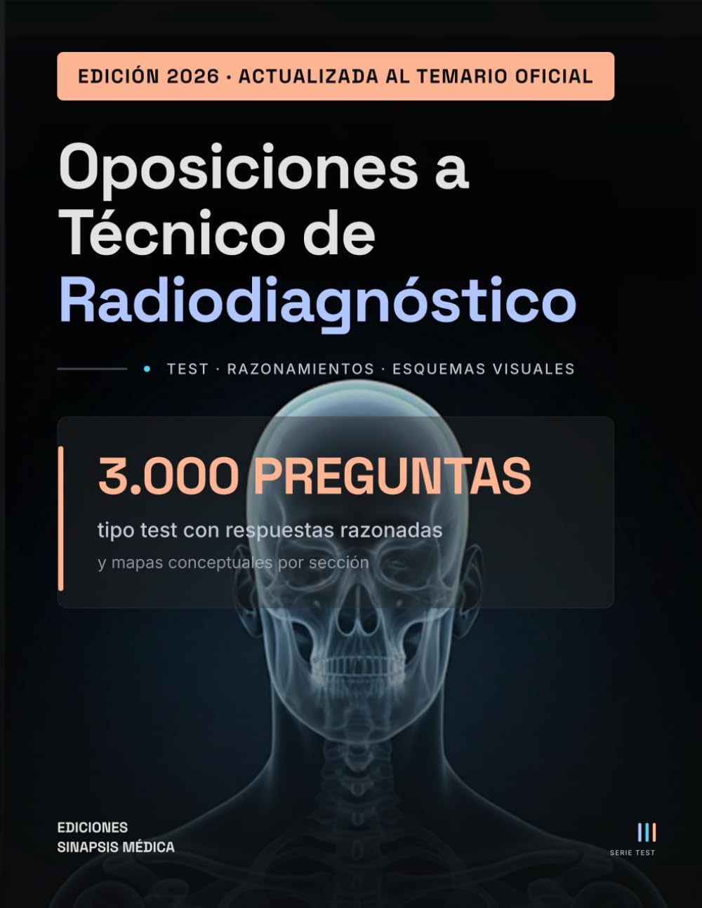 Oposiciones a Técnico de Radiodiagnóstico: 3.000 preguntas tipo test con respuestas razonadas y mapas mentales | Temario común y específico | Edición 2026 (Ediciones Sinapsis Médica)