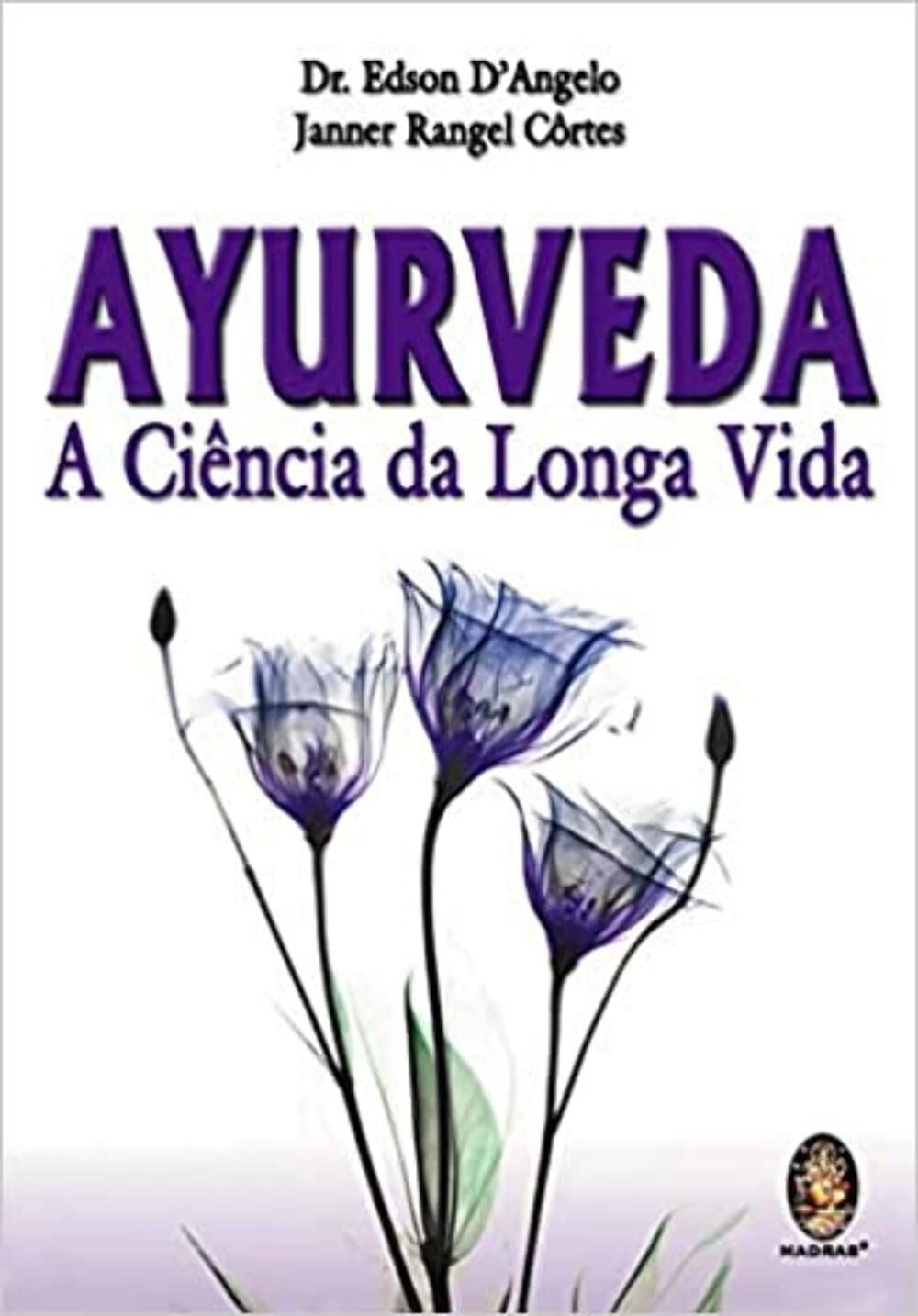 Ayurveda. A Ciência Da Longa Vida (Em Portuguese do Brasil)
