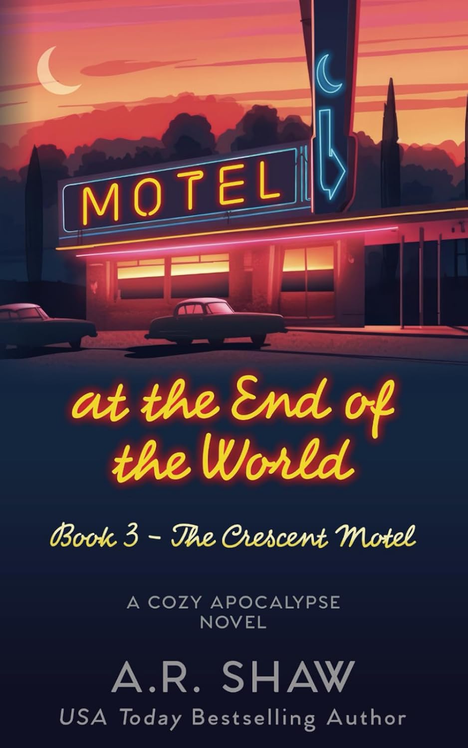The Crescent Motel: A Cozy Apocalypse: 3 (Motel at the End of the World)