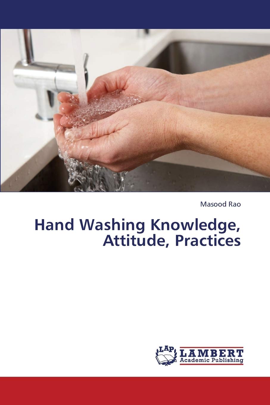 Hand Washing Knowledge, Attitude, Practices