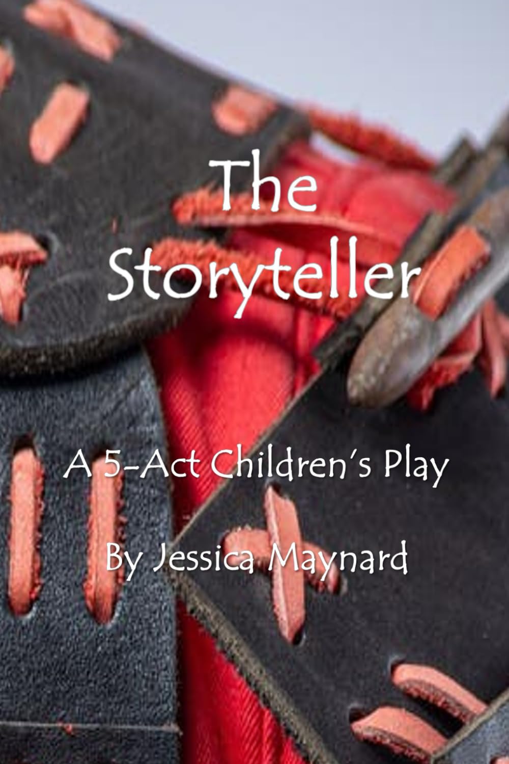The Storyteller: A 5 Act Children's Play (Stories Come to Life Children's Plays)