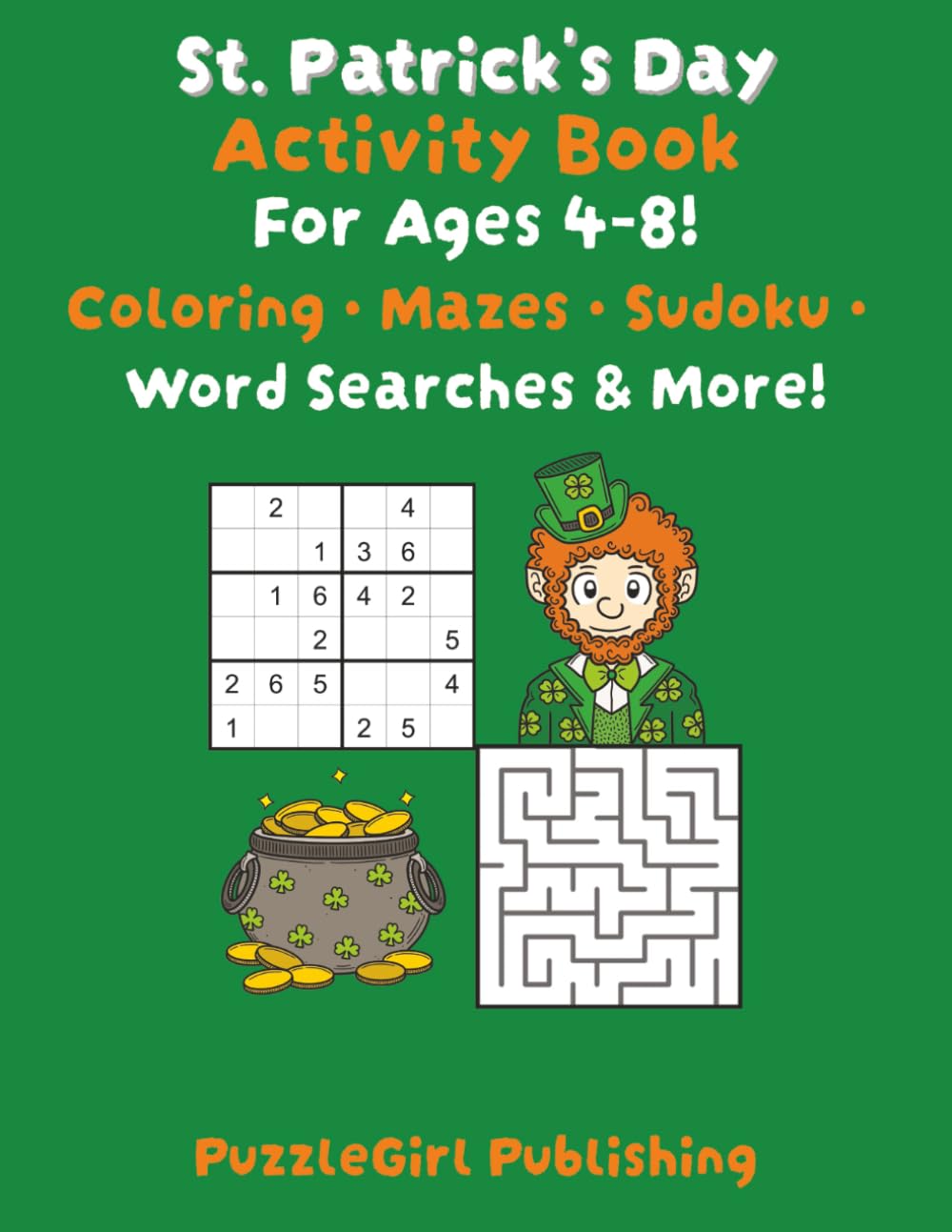 St. Patrick's Day Activity Book For Kids Aged 4-8: Fun Coloring, Mazes, Sudoku, Word Searches & More!