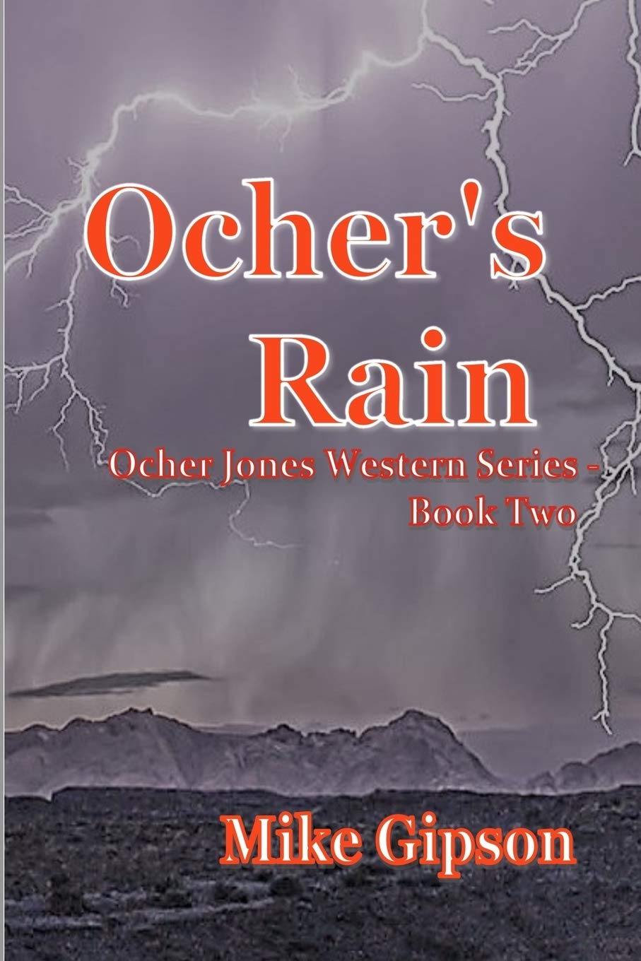 Mike GipsonOcher's Rain: Ocher Jones Western Series - Book two