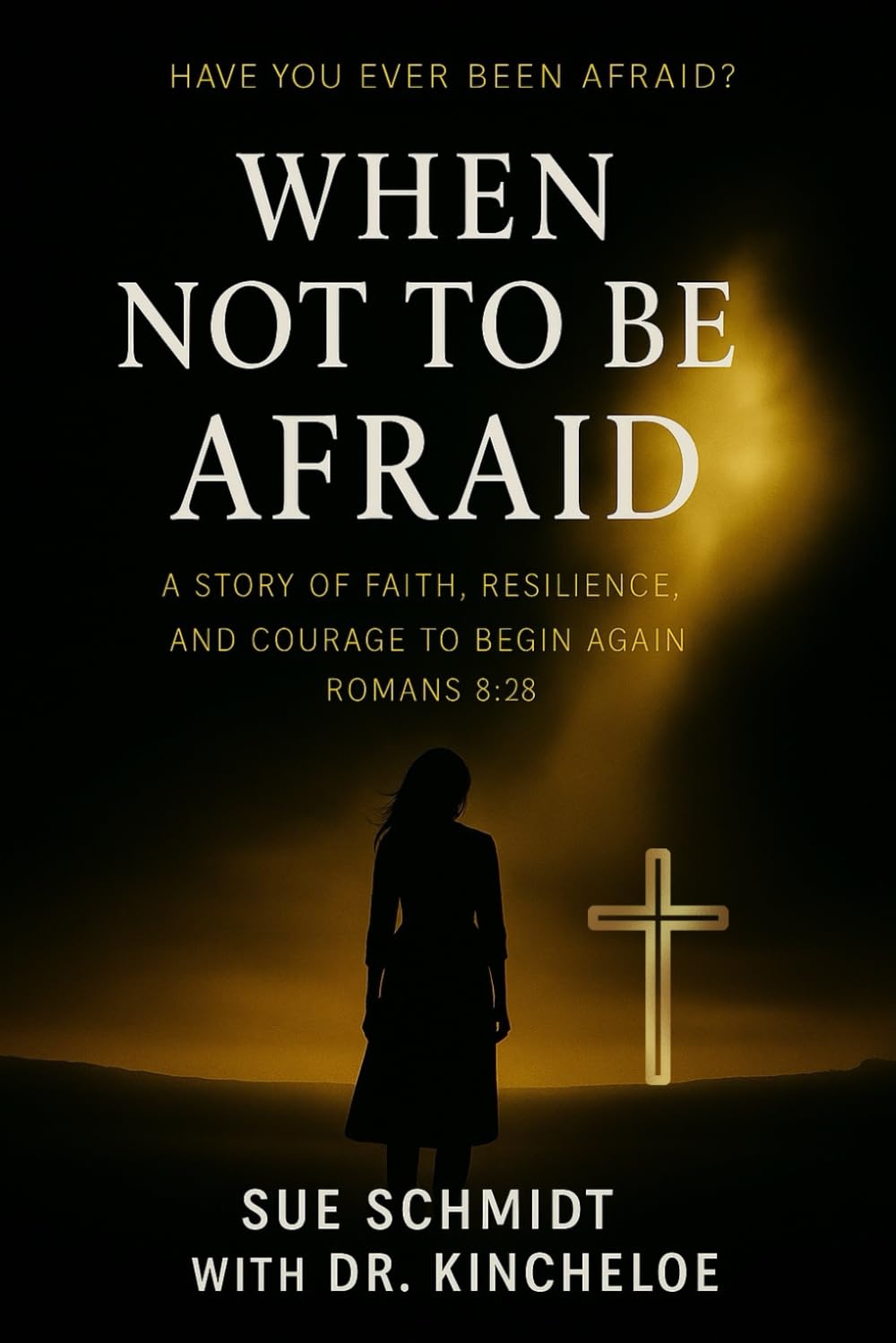 When Not to be Afraid: No Matter What