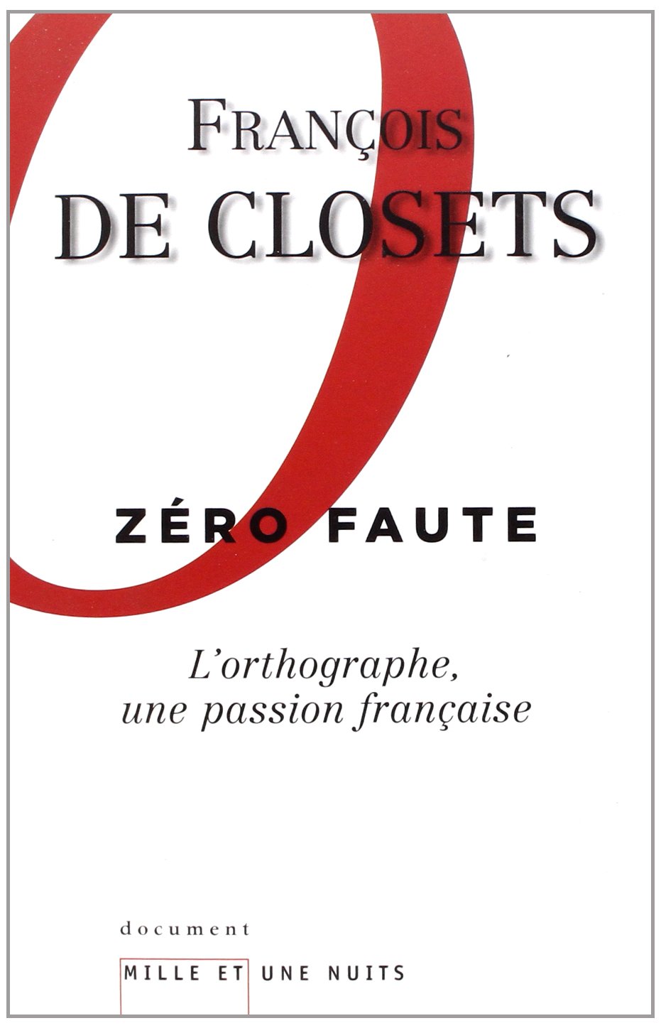 1001 NUITS Zéro faute. L'orthographe, une passion française