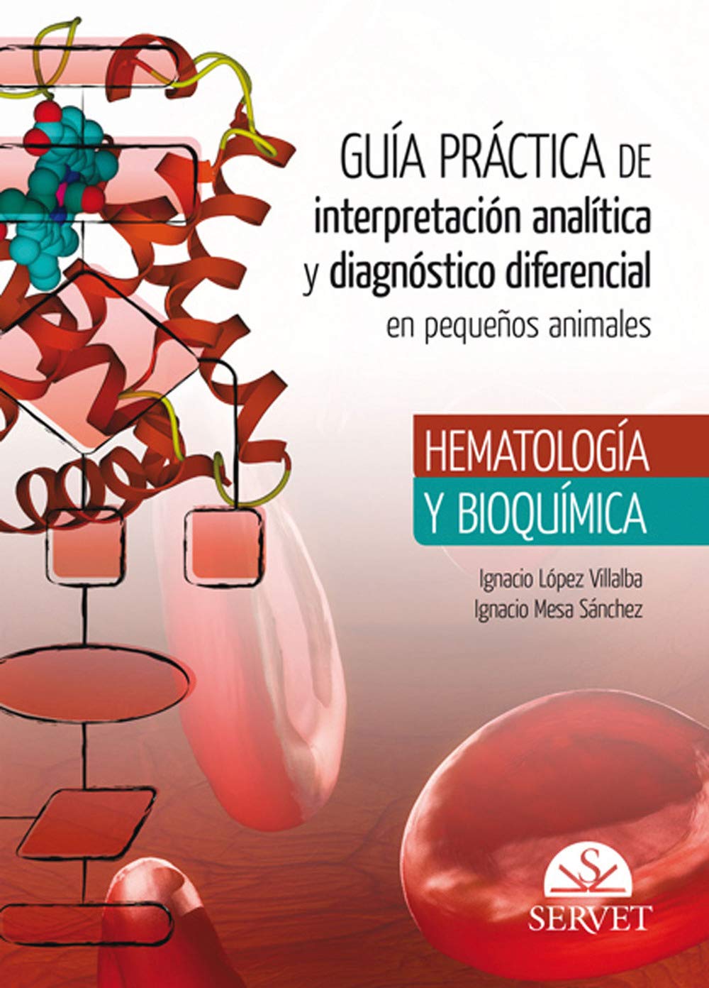 Buy Guía práctica de interpretación analítica y diagnóstico diferencial en pequeños animales. Hematología y bioquímica — BookShops.in