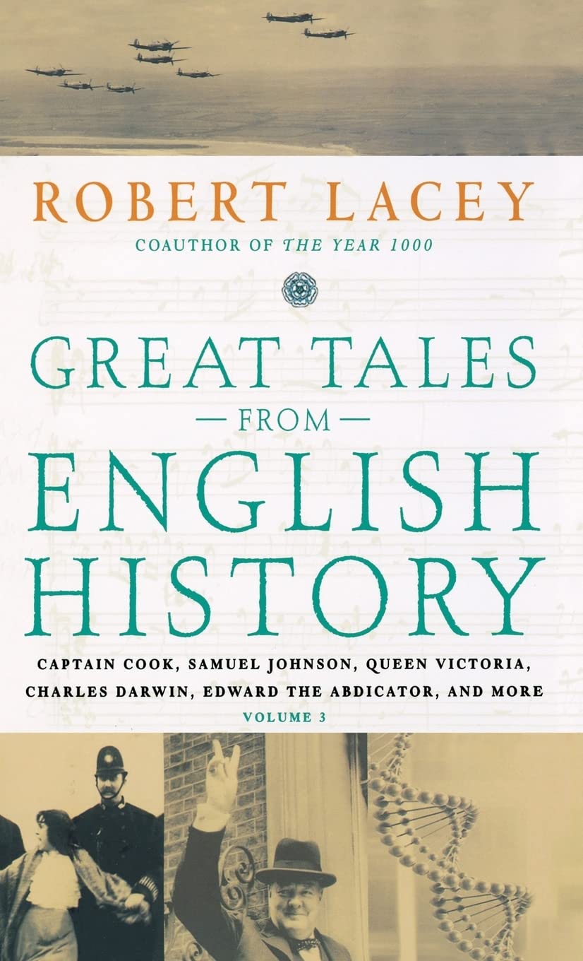 Great Tales from English History: Captain Cook, Samuel Johnson, Queen Victoria, Charles Darwin, Edward the Abdicator, and More Hardcover – Big Book, 11 December 2006