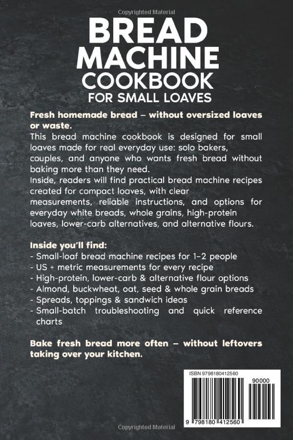 Bread Machine Cookbook for Small Loaves: Everyday Homemade Bread Recipes — Practical, No-Waste Baking with High-Protein, Lower-Carb & Alternative Flour Options image 3