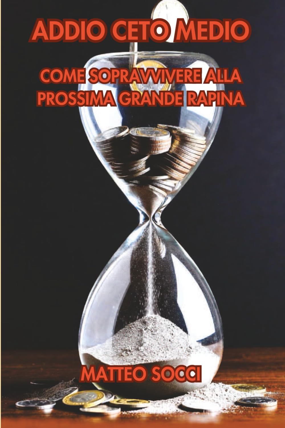 Addio ceto medio: Come sopravvivere alla prossima grande rapina