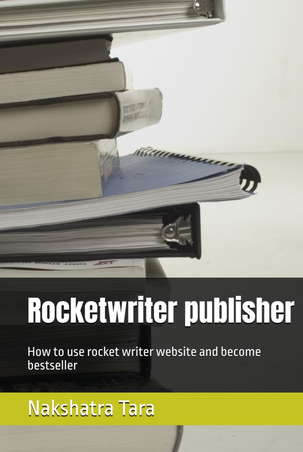 Rocketwriter publisher: How to use rocket writer website and become bestseller