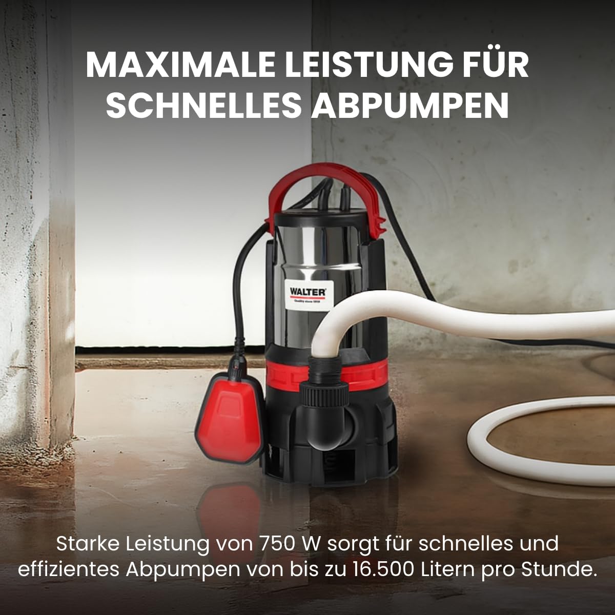 WALTER 2-in-1 Schmutz- und Klarwasserpumpe | 750 W, 16.500 l/h Fördermenge, max. Förderhöhe 9 m, universeller Anschluss, Tauchpumpe für Keller, Teich und Baustelle, Tauchpumpe Schmutzwasser Abpumpen