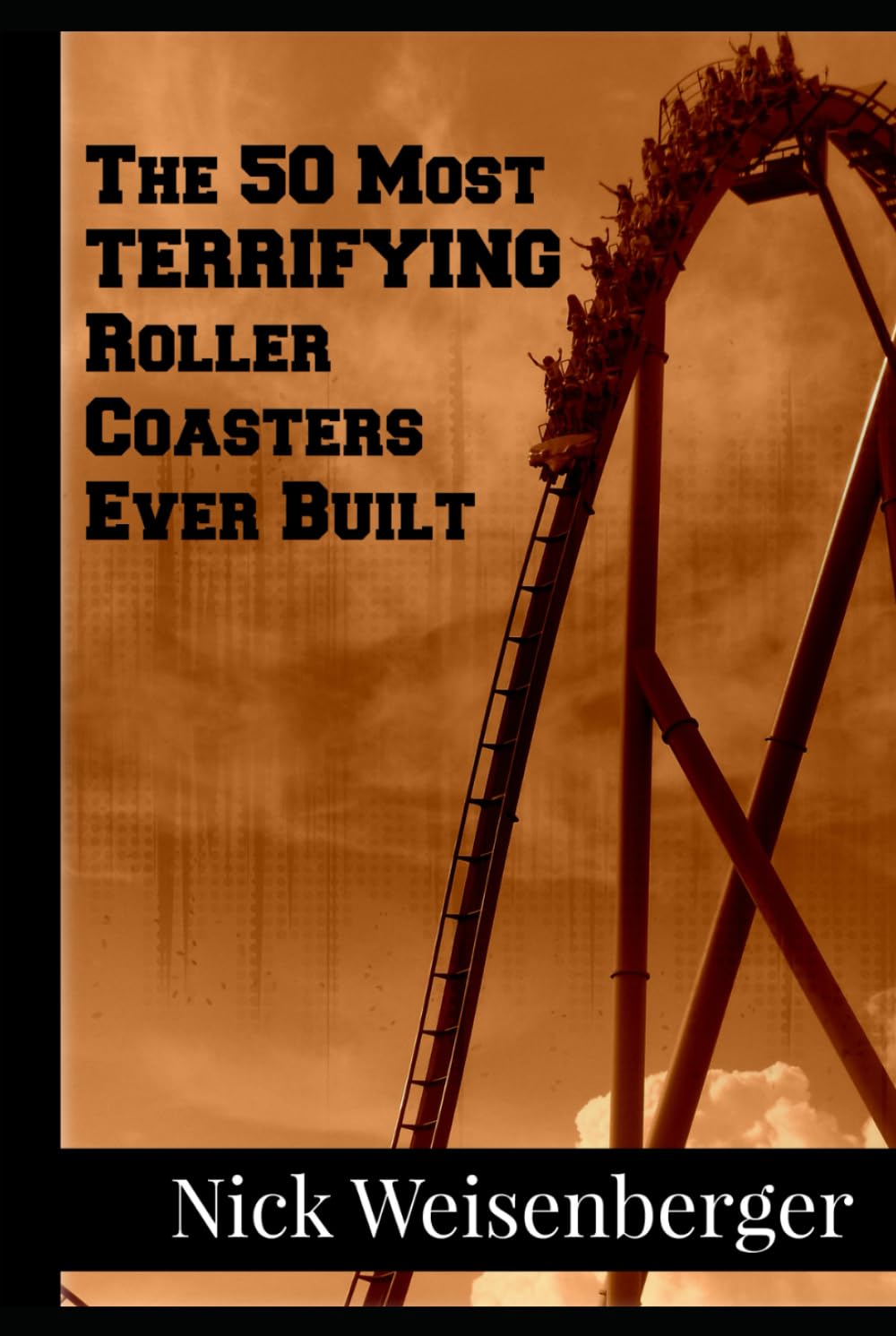 The 50 Most Terrifying Roller Coasters Ever Built (Amazing Roller Coasters)