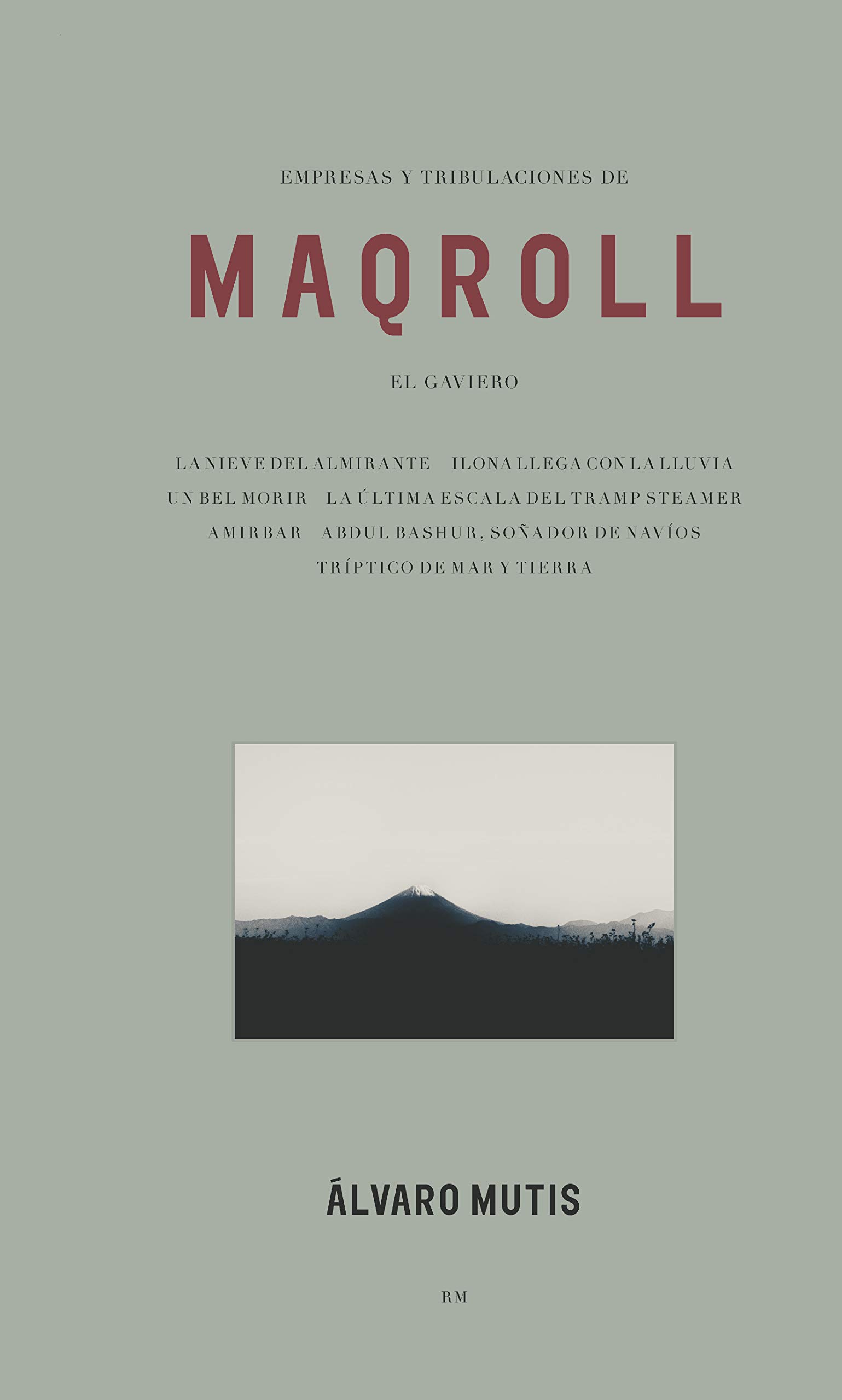 Empresas y tribulaciones de Maqroll el Gaviero (Spanish Edition)