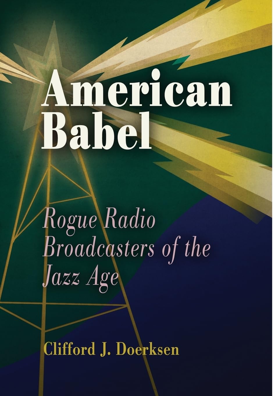 American Babel: Rogue Radio Broadcasters Of The Jazz Age