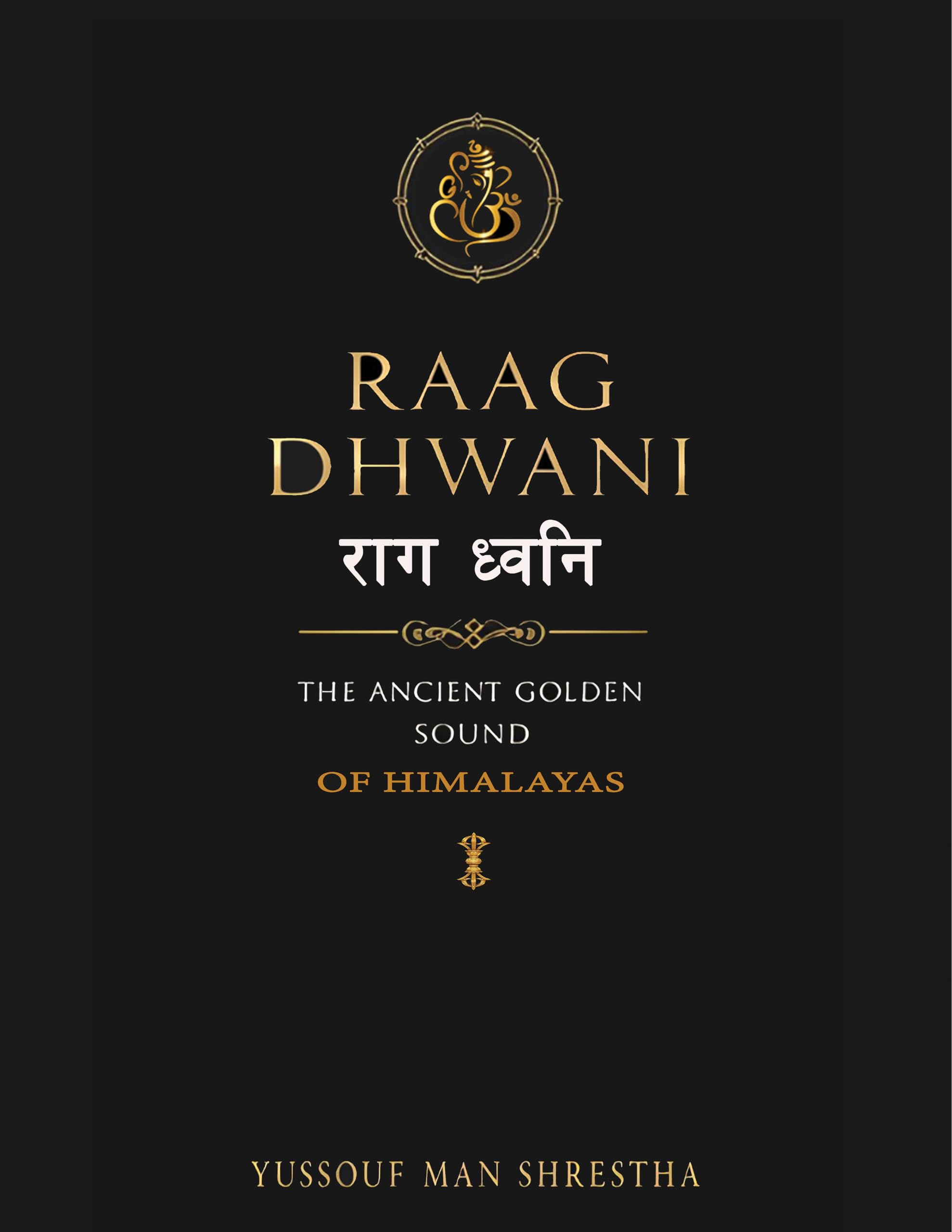 RAAG DHWANI: The Ancient Golden Sound of Himalayas (English Edition)