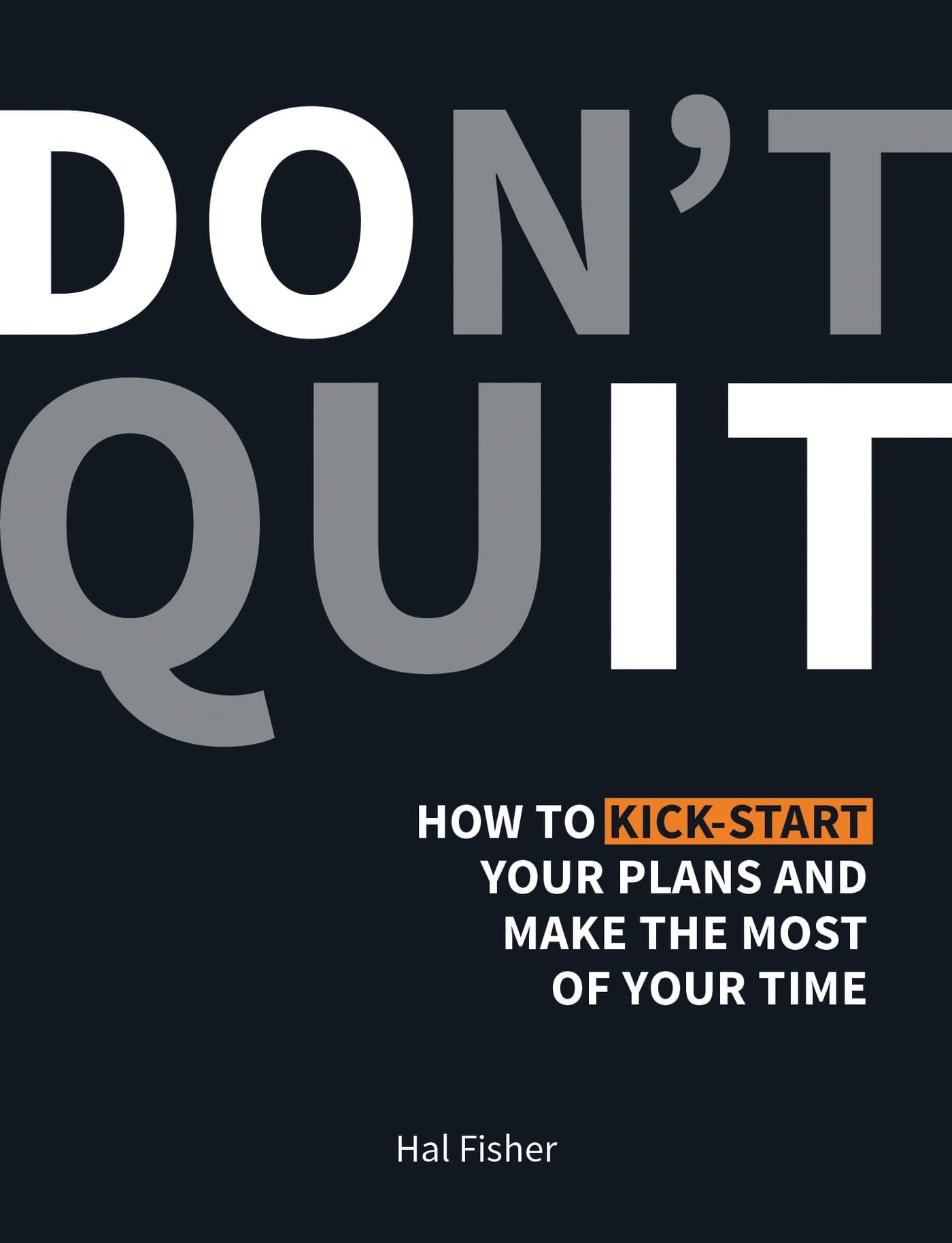 VIE Don't Quit: How to Kick-Start Your Plans and Make the Most of Time Hardcover – Big Book, 14 March 2019