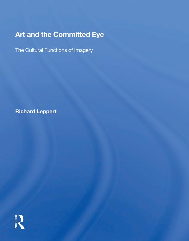 Art and the Committed Eye: The Cultural Functions of Imagery      1st Edition, Kindle Edition