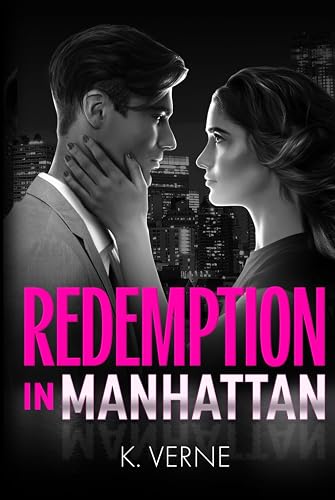 Redemption in Manhattan: A Seductive Enemies-to-Lovers Romance