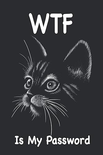 WTF Is My Password.: Cats. |WTF Is My Password Book.|WTF Password Book.|And Other Sh t I Can't Remember.|With Alphabetical Tabs.| Gifts for Christmas, Birthday and Valentine’s Day.