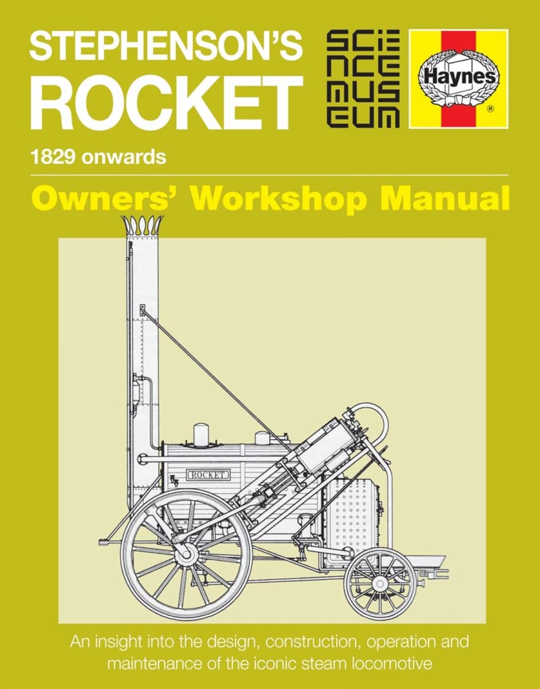 Stephenson's Rocket Manual: 1829 onwards (Owners' Workshop Manual)