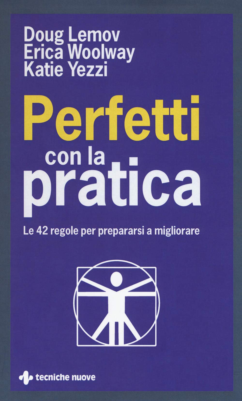 Perfetti Con La Pratica. Le 42 Regole Per Prepararsi A Migliorare - 4