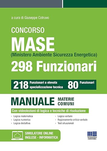 Concorso MASE (Ministero Ambiente Sicurezza Energetica) 298 funzionari. Manuale Materie Comuni - 218 Funzionari a elevata specializzazione tecnica e 80 Funzionari