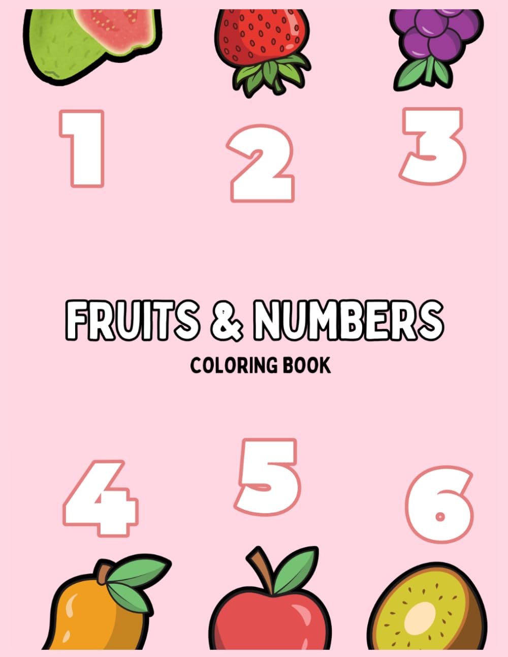 Fruits & Numbers - Coloring Book: Learn, Count & Color!