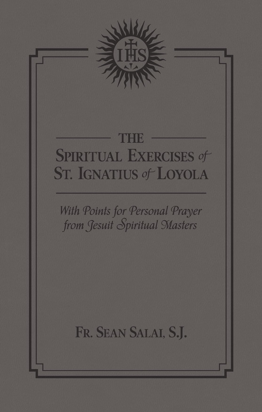 Buy The Spiritual Exercises of St. Ignatius of Loyola: With Points for Personal Prayer from Jesuit Spiritual Masters — BookShops.in