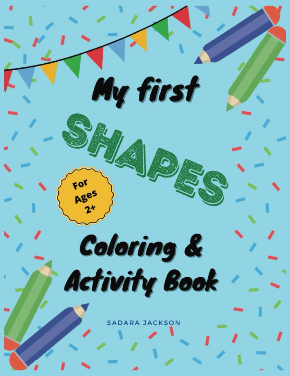 Sadara JacksonMy First Shapes Coloring and Activity Book (My First Learning Books)