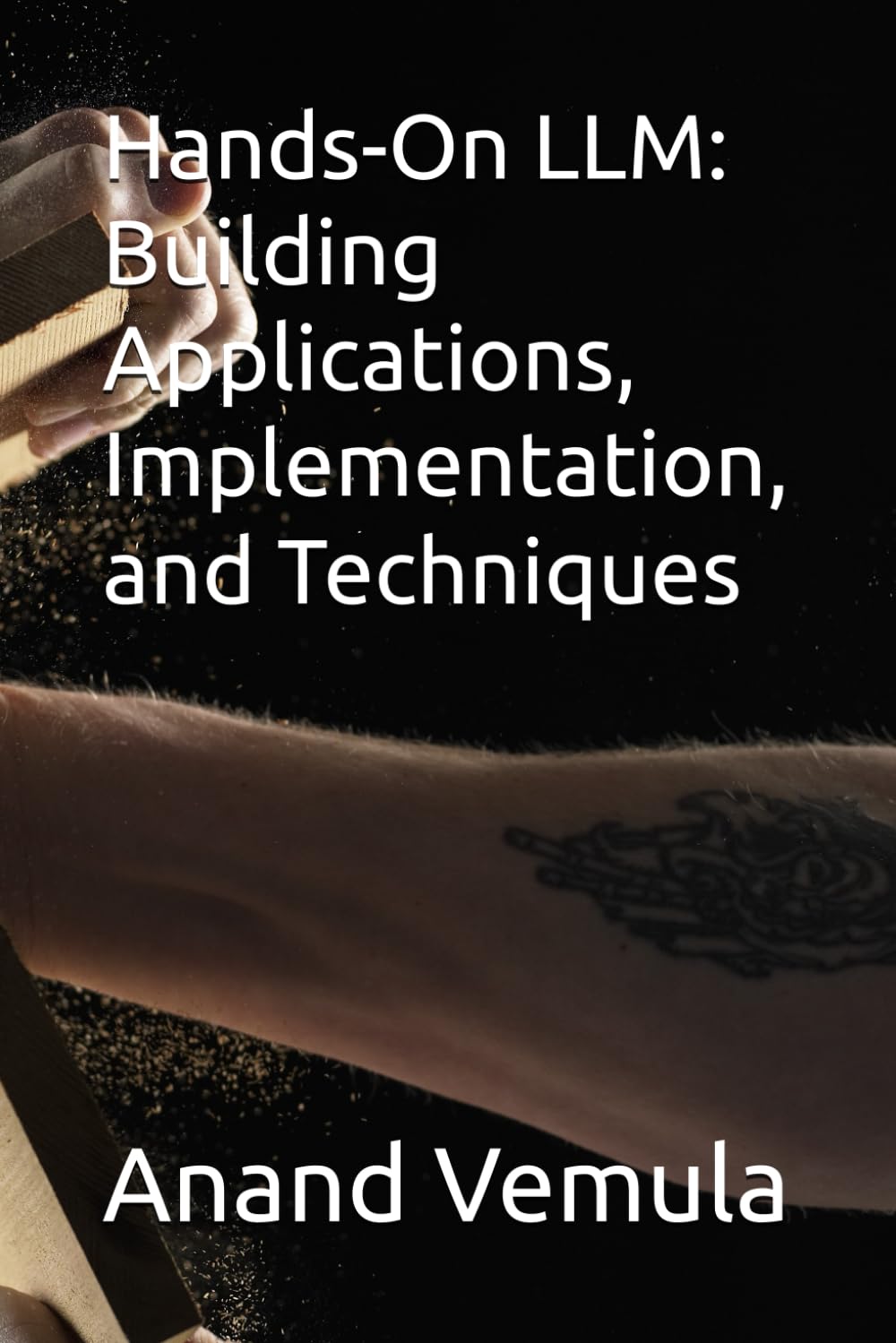 Hands-On LLM: Building Applications, Implementation, and Techniques