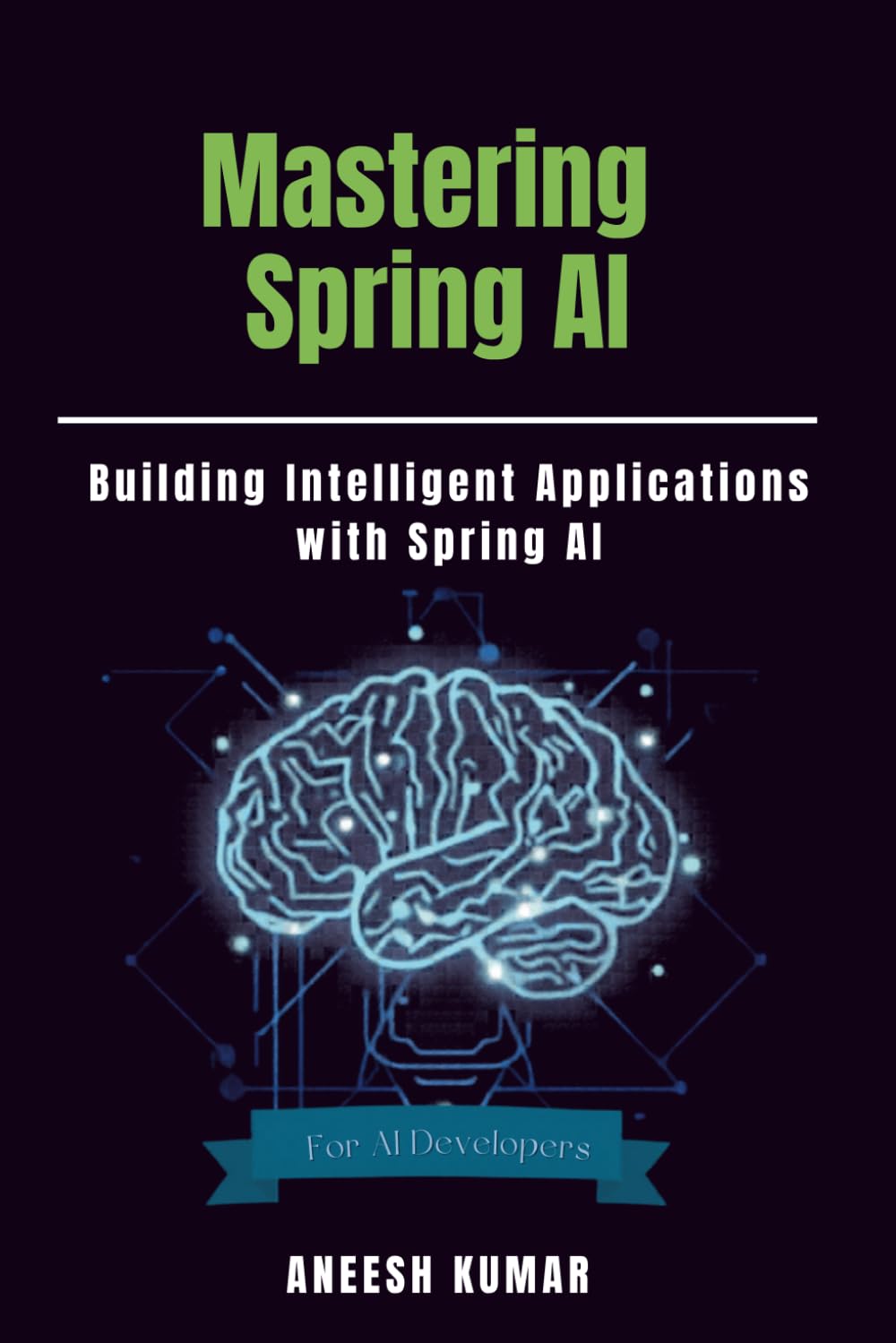 Mastering Spring AI: Building Intelligent Applications with Spring AI