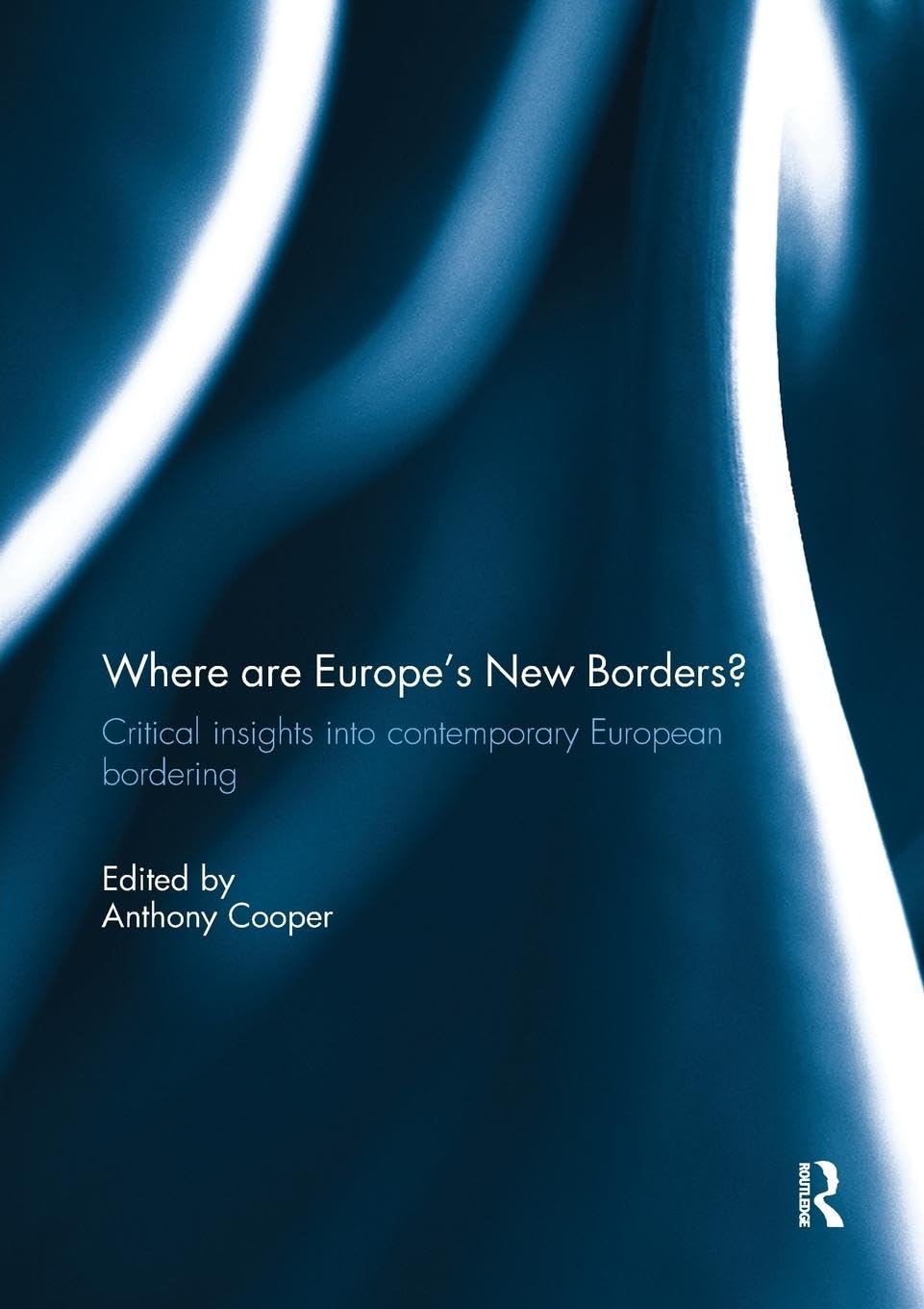Where are Europe's New Borders?: Critical Insights into Contemporary European Bordering