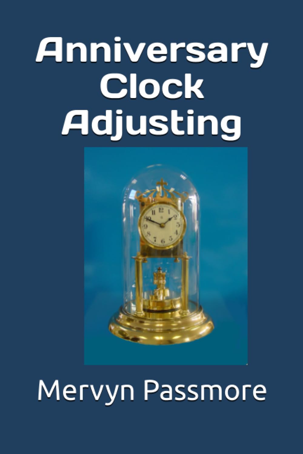 Anniversary Clock Adjusting (Anniversary Clocks)