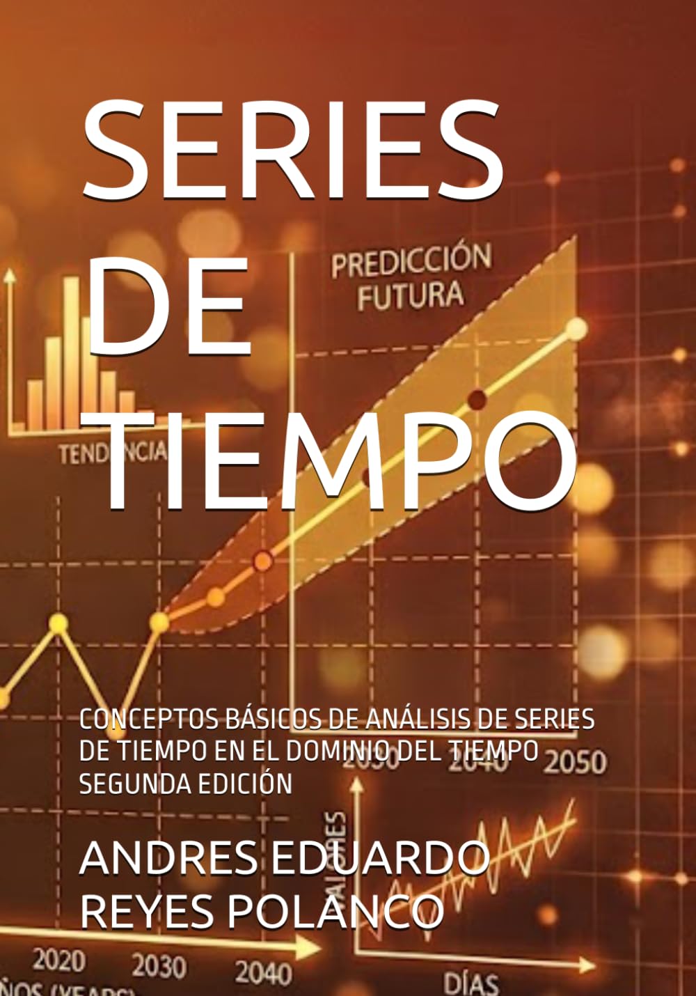 SERIES DE TIEMPO: CONCEPTOS BÁSICOS DE ANÁLISIS DE SERIES DE TIEMPO EN EL DOMINIO DEL TIEMPO SEGUNDA EDICIÓN