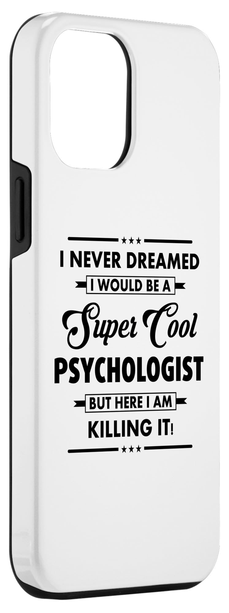 iPhone 15 Plus Funny PSYCHOLOGIST Cool Occupation Career I Never Dreamed Case - Image 3