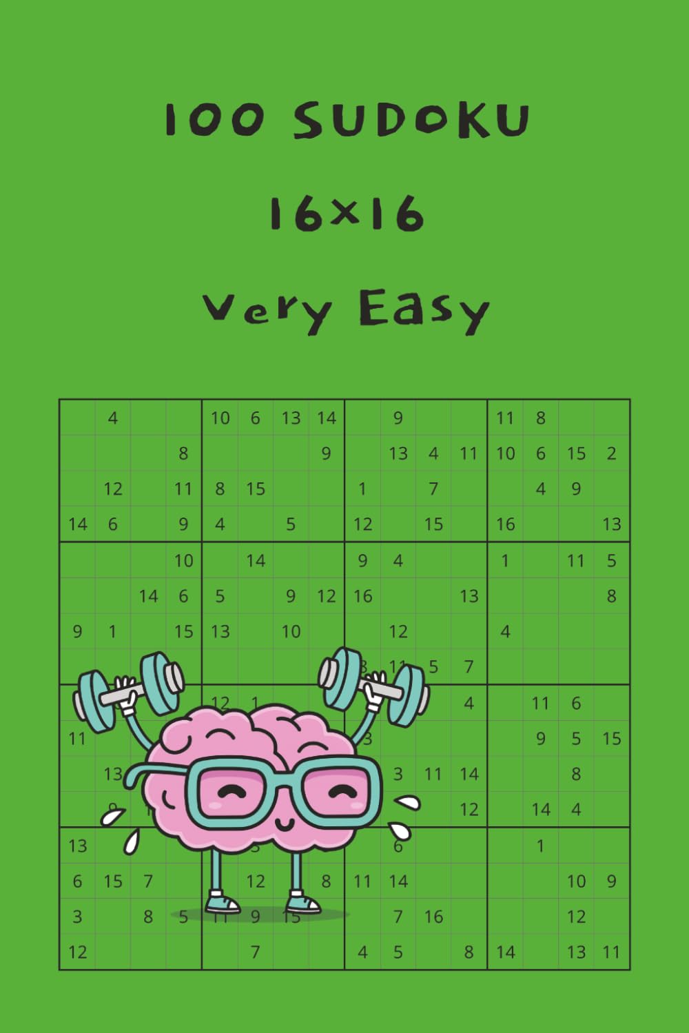 100 Sudoku 16x16: Very Easy (Sudoku - Different Levels of Difficulty, different grid sizes)