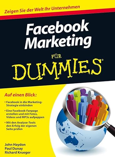Facebook-Marketing für Dummies: Zeigen Sie der Welt Ihr Unternehmen Facebook-Marketing für Dummies: Zeigen Sie der Welt Ihr Unternehmen