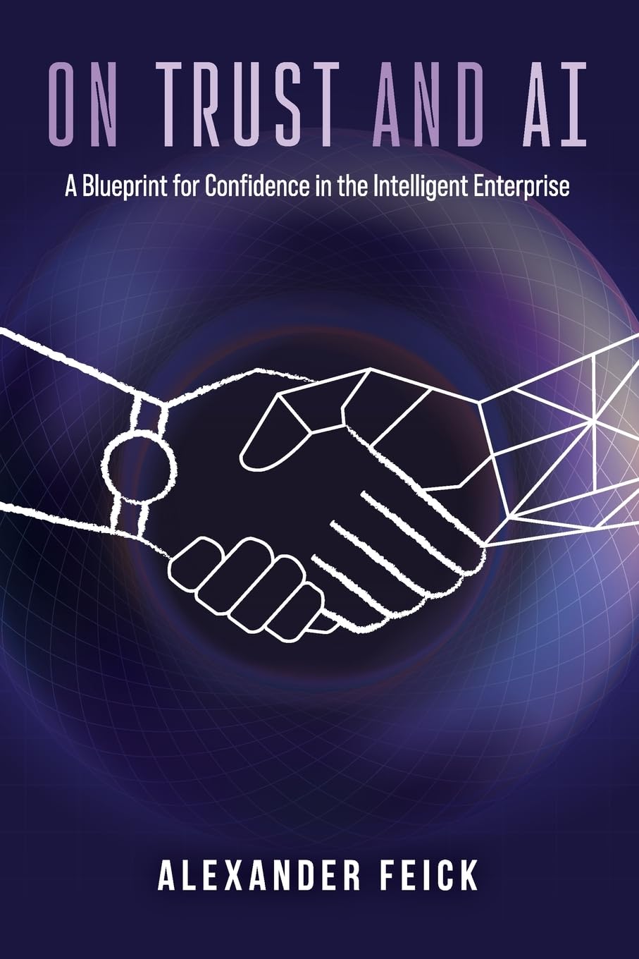 On Trust and AI: A Blueprint for Confidence in the Intelligent Enterprise