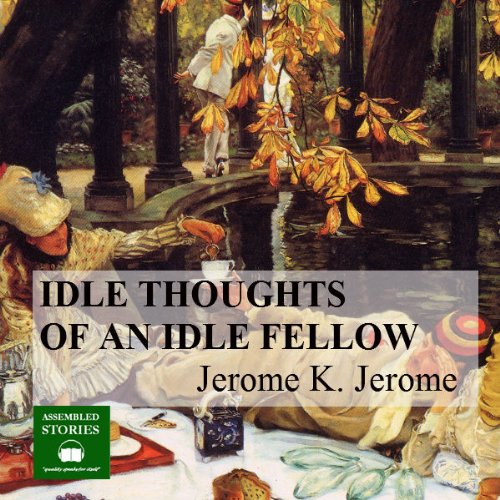 Idle Thoughts of an Idle Fellow