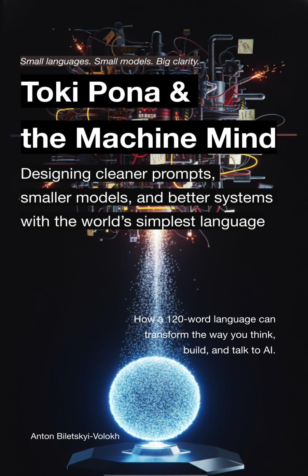 Toki Pona and the Machine Mind: Designing cleaner prompts, smaller models, and better systems with the world’s simplest language