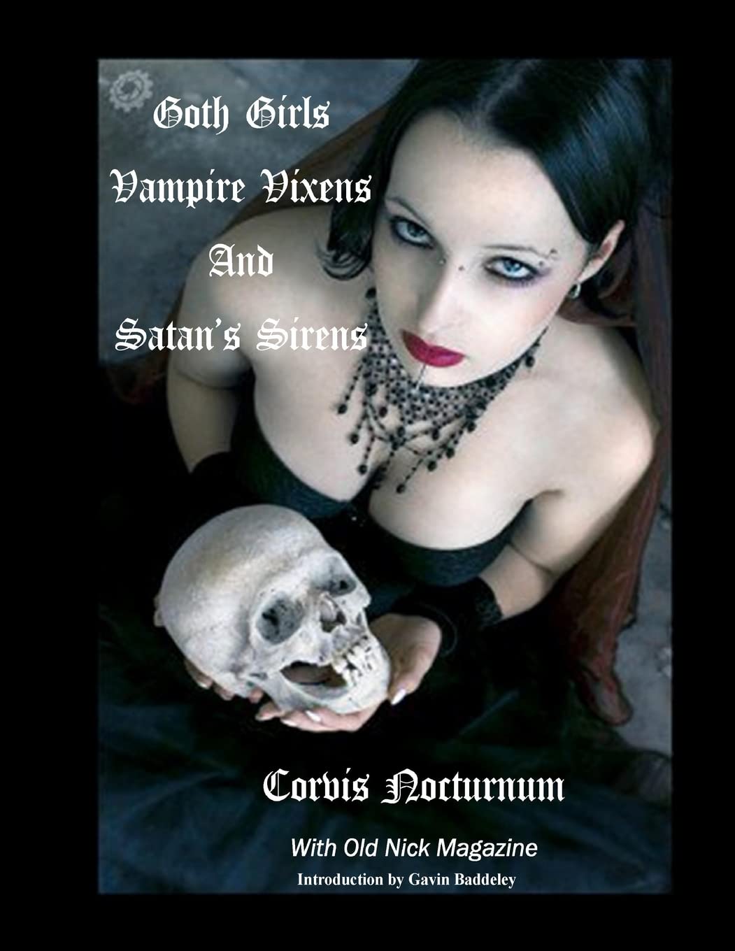 Goth Girls Vampire Vixen's and Satan's Sirens: Volume 1