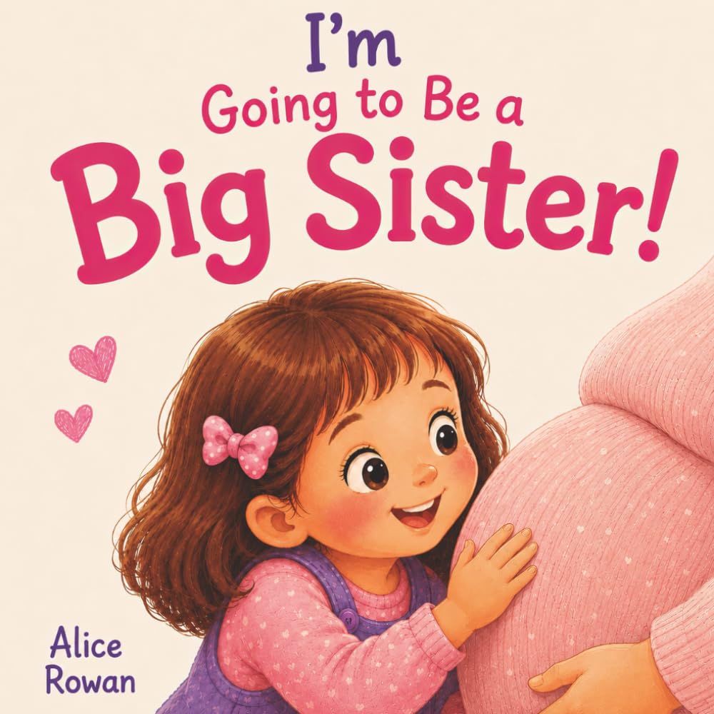 I'm Going to Be a Big Sister!: A Rhyming Story About Welcoming a New Baby | The Perfect Big Sister Gift