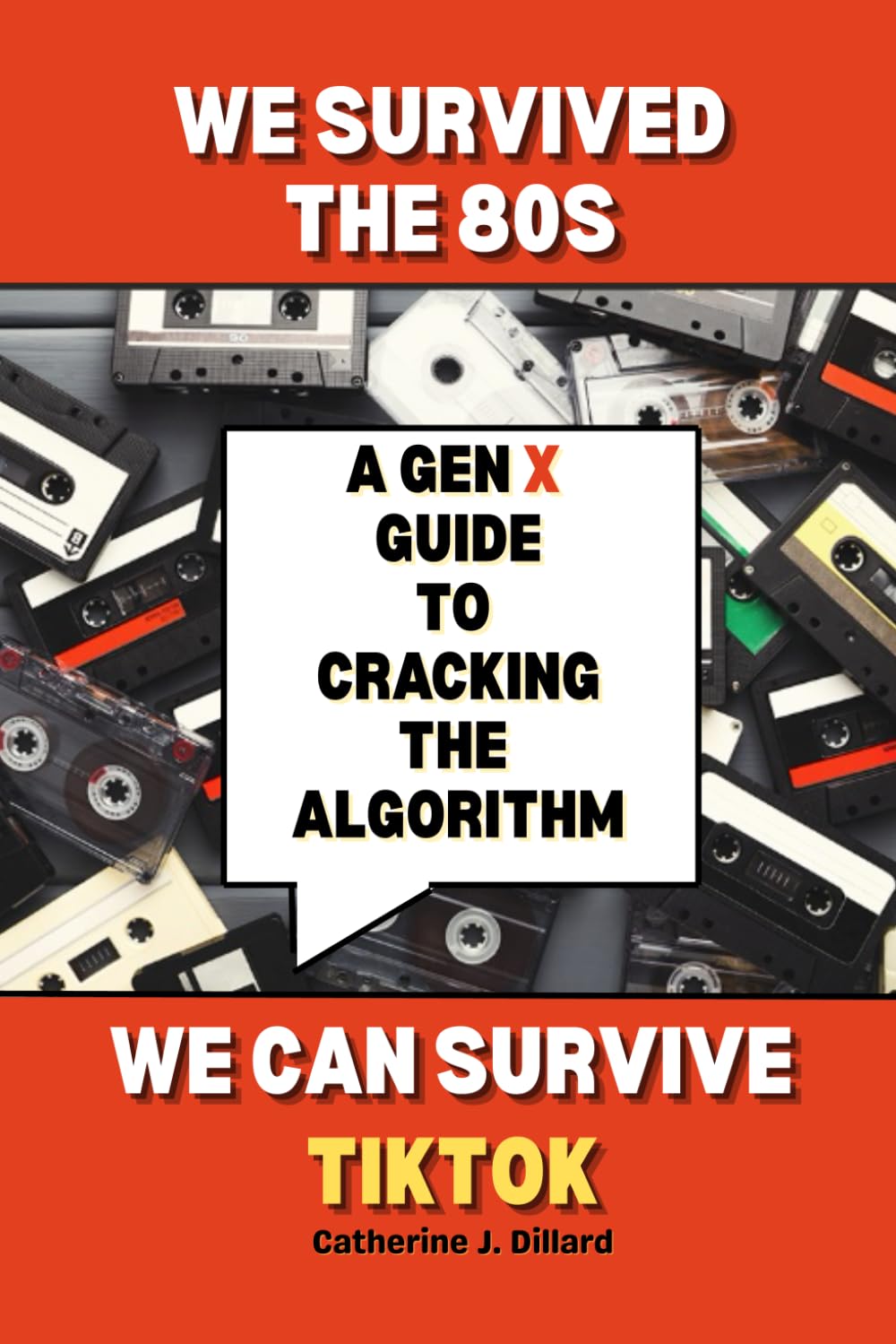 We Survived the 80s—We Can Survive TikTok: A Gen X Guide to Cracking The Algorithm