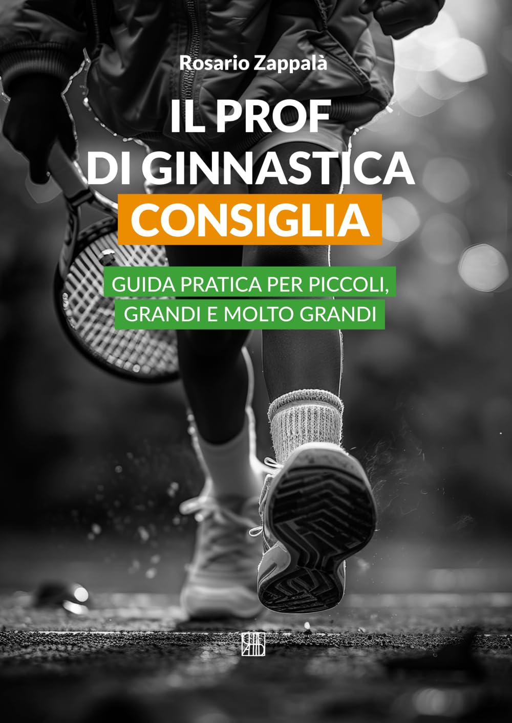Il prof di ginnastica consiglia: Guida pratica per piccoli, grandi e molto grandi (Manuali)